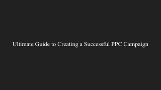 Ultimate Guide to Creating a Successful PPC Campaign