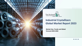 Industrial Crystallizers Market Size, Share, Trends And Future Forecast To 2032
