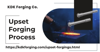 Overview Of The Upset Forging Process & Its Benefits - KDK Forging Co.