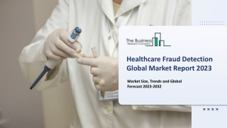 Global Healthcare Fraud Detection Market Report By Size, Share And Forecast 2032