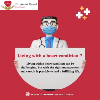 Living with a heart condition, Best Cardiologist in Basavanagudi,Dr. Ameet Oswal