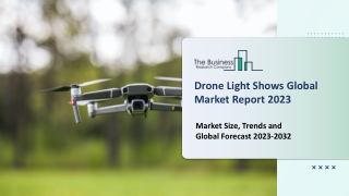 Drone Light Shows Market Size, Trends and Global Forecast To 2032