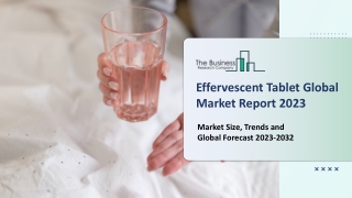 Effervescent Tablet Market Size, Trends and Global Forecast To 2032