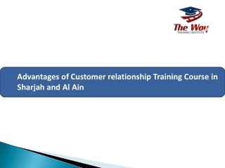 Advantages of Customer relationship Training Course in Sharjah and Al Ain