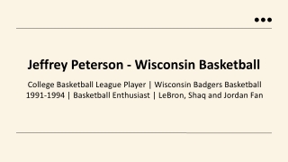 Jeffrey Peterson - Wisconsin - A Performance-driven Individual