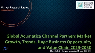 Acumatica Channel Partners Market Growth, Trends, Huge Business Opportunity and Value Chain 2023-2030