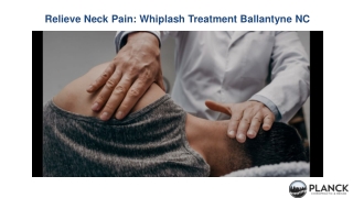 Relieve Neck Pain Whiplash Treatment Ballantyne NC