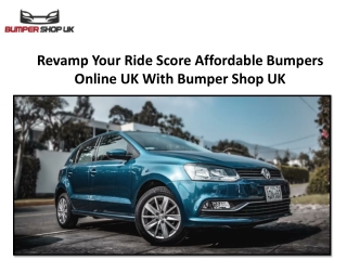 Revamp Your Ride Score Affordable Bumpers Online UK With Bumper Shop UK