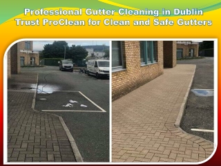 Professional Gutter Cleaning in Dublin - Trust ProClean for Clean and Safe Gutters