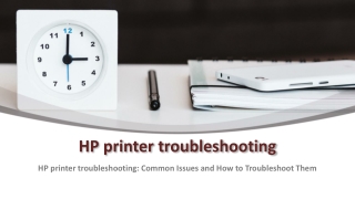 HP printer troubleshooting: Common Issues and How to Troubleshoot Them