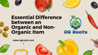Essential Difference between an Organic and Non-Organic Item - OG Roots