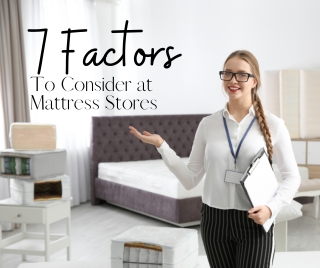 7 Factors to Consider at Orange County Mattress Stores