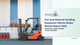 Port and Material Handling Equipment Vehicle Market Key Drivers 2023-2032