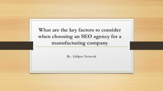 What are the key factors to consider when choosing an SEO agency for a manufacturing company