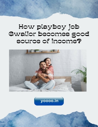 How playboy job Gwalior becomes good source of income