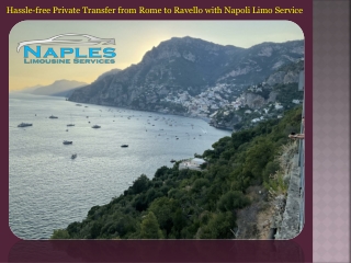 Hassle-free Private Transfer from Rome to Ravello with Napoli Limo Service