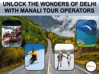 Unlock the Wonders of Delhi with Manali Tour Operators