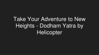 Take Your Adventure to New Heights - Dodham Yatra by Helicopter