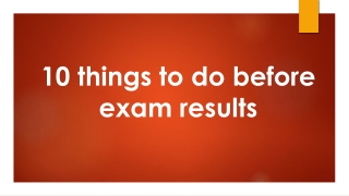 10 things to do before exam results