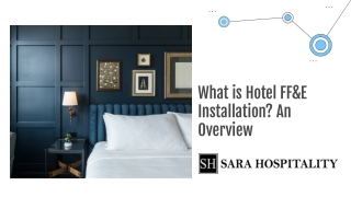 What is Hotel FF&E Installation An Overview