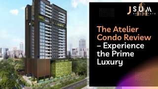 The Atelier Condo Review – Experience the Prime Luxury