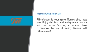 Momos Shop Near Me  Fillicafe.com