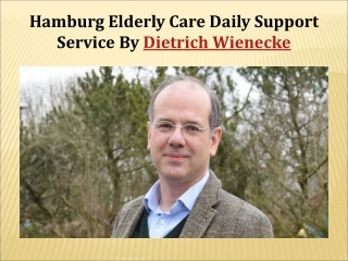 Dietrich Wienecke Hamburg provide Elderly Care Daily Support Service