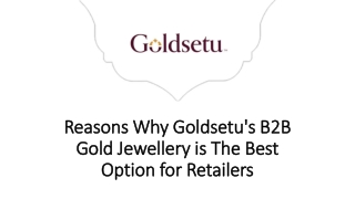 Reasons Why Goldsetu's B2B Gold Jewellery is The Best Option for Retailers