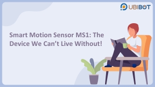 Smart Motion Sensor MS1 - The Device We Can’t Live Without