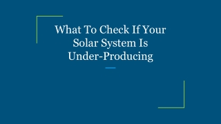 What To Check If Your Solar System Is Under-Producing