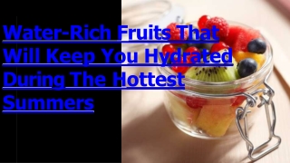 Water-Rich Fruits That Will Keep You Hydrated During The Hottest Summers suggest