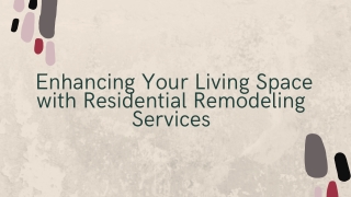 Enhancing Your Living Space with Residential Remodeling Services