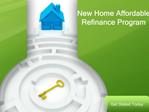 New Home Affordable Refinance Program