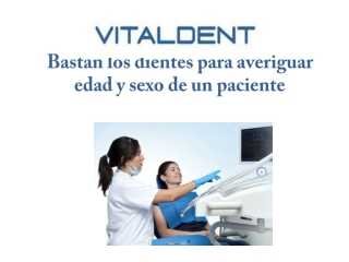 Vital Dent Zaragoza y La Edad a Partir de Los Dientes