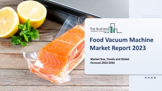 Food Vacuum Machine Market By Machinery Type, By Application, By Packaging Type, By Process, By Regional Forecast 2023-2