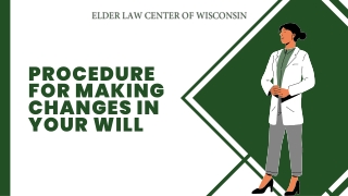 Procedure for Making Changes in Your Will