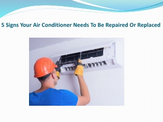 5 Signs Your Air Conditioner Needs To Be Repaired Or Replaced