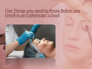 Five Things you need to Know Before you Enroll in an Estheti