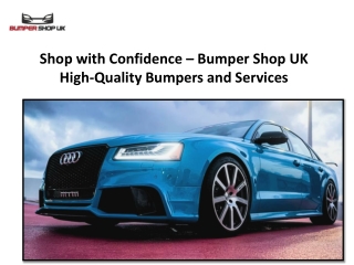 Shop with Confidence – Bumper Shop UK High-Quality Bumpers and Services