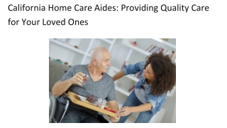 California Home Care Aides_ Providing Quality Care for Your Loved Ones