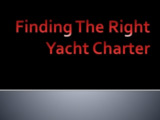 Finding The Right Yacht Charter