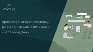 _Optimizing Your Keyword Strategy for User Intent with SERP Features and Checking Tools