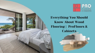 Everything You Should Know About Wood Flooring |  ProFloors & Cabinets