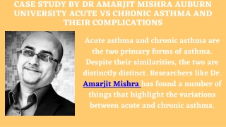 Case Study by Dr Amarjit Mishra Auburn University Acute Vs Chronic Asthma and Their Complications