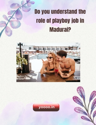 Do you understand the role of playboy job in Madurai