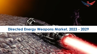 Directed Energy Weapons Market Opportunities, Business Forecast To 2029