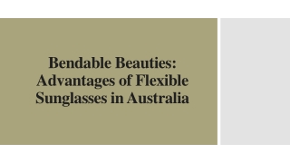 Bendable Beauties: Advantages of Flexible Sunglasses in Australia