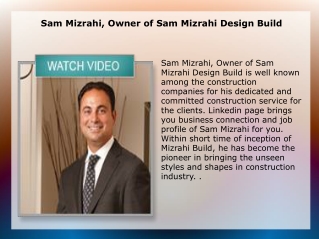 Sam Mizrahi, Owner of Sam Mizrahi Design Build