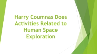 Harry Coumnas Does Activities Related to Human Space Exploration