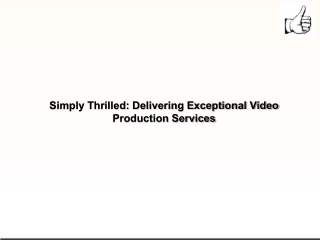 Simply Thrilled Delivering Exceptional Video Production Services